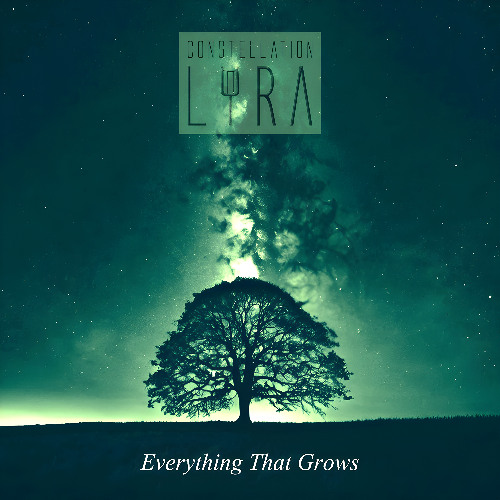 Constellation Lyra - Everything That Grows [out on Spotify now]
