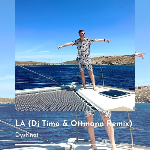 Dystinct - LA (Timo & Ottmann Remix) *FREE DOWNLOAD*SUPPORTED BY TEDDY-O, OTTMANN, HABIBEATS