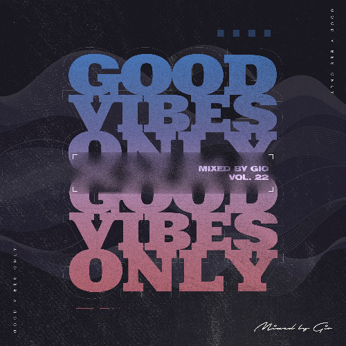 #GOODVIBESONLY Vol.22 mixed by Gio [afro house + deep house]