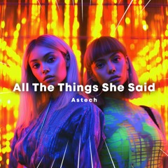 t.A.T.u - All The Things She Said (HyperTechno Remix) Astech