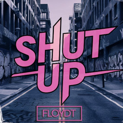 Shut up [FREE DOWNLOAD]