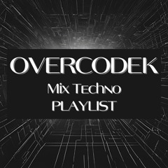 @OVERCODEK - Mix Techno PLAYLIST