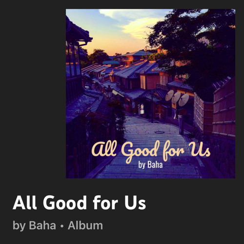 Stream All Good For Us.mp3 by by Baha | Listen online for free on SoundCloud