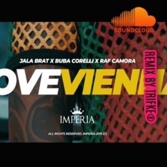 JALA BRAT X BUBA CORELLI X RAF CAMORA ZOVE VIENNA REMIX By Trifke