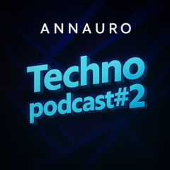 Annauro - Techno podcast #2