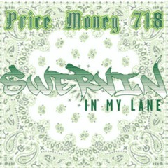 'SWERVIN  IN MY LANE' PRICE MONEY 718(Promo)