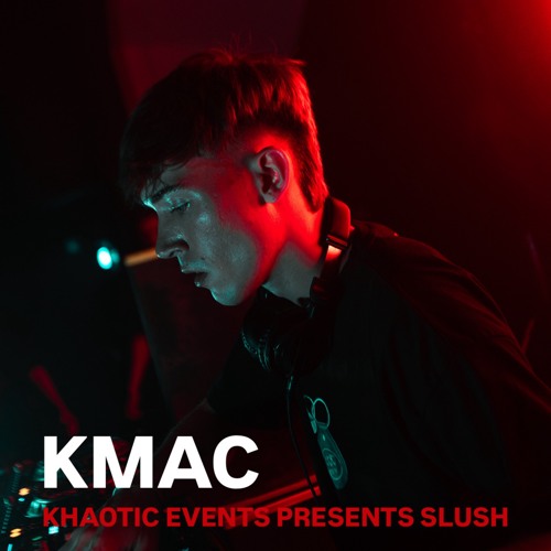 KMAC - Khaotic Events Presents SLUSH l 19/09 l