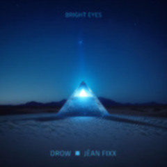 Bright eyes - Drow & Jëan Fixx