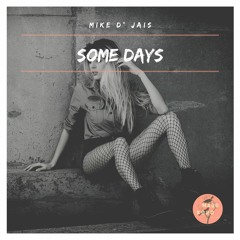 Mike D' Jais - Some Days