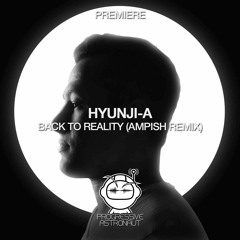 PREMIERE: Hyunji-A - Back to Reality (AMPISH Remix) [Sidra]