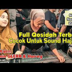 Full Qosidah Terbaru Kalem & Glerr Cocok Untuk Sound Hajatan