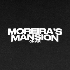 EVERY WEEK A NEW MIX! - Moreira's Mansion On Air by Freddy Moreira
