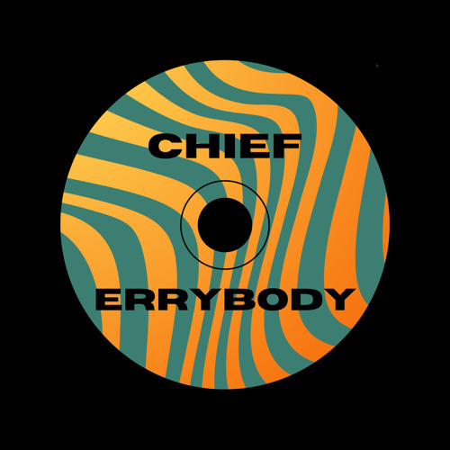 CHIEF - ERRYBODY (FREE DL)