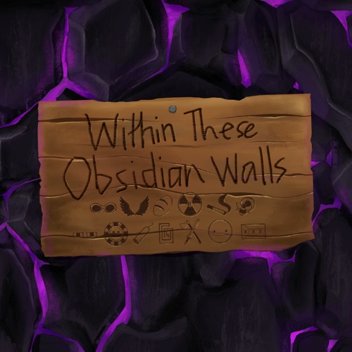 Within These Obsidian Walls