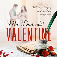 View KINDLE PDF EBOOK EPUB Mr. Darcy's Valentine: A Short and Sweet Pride and Prejudi