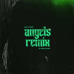 Angels Ft. Ponz (Deep Notion Remix)[Free Download]