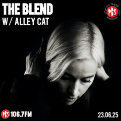 The Blend 23.06.25 w/ guest Alley Cat (UK)