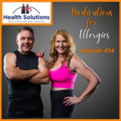 EP 454: Are Medications Necessary to Treat Allergies? with Shawn & Janet Needham R. Ph.