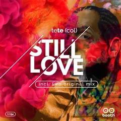 Teté (COL) - Still Love You (Original Mix)