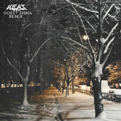 ooes - зима (KEAS REMIX) (VIP) [FREE]