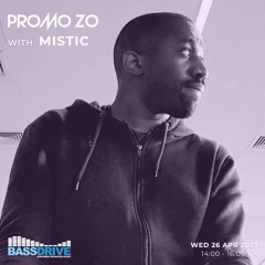 Promo ZO w/ Mistic - Bassdrive - Wednesday 26th April 2023