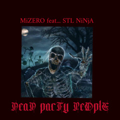 Dead Party People ~ Mizero ft. STL NiNjA