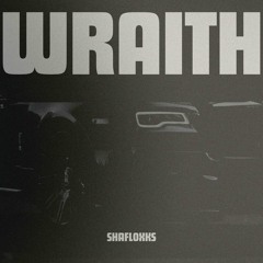 WRAITH (Prod Danny Foreigner)