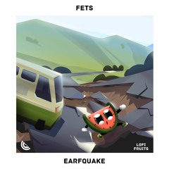 Fets - EARFQUAKE