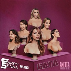 Anitta Feat. Chencho Corleone - Gata (Enrry Senna Remix)FREEDOWNLOAD