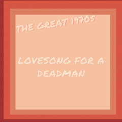 LoveSong For A Deadman