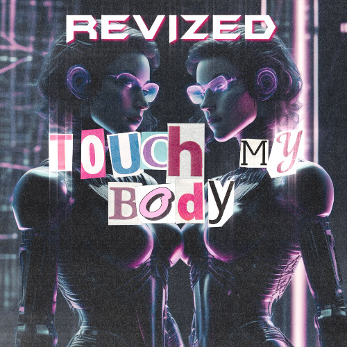 Revized - Touch My Body