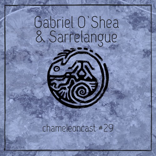 chameleon #29  Gabriel O`Shea & Sarrelangue - ensueño