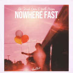 Nowhere Fast