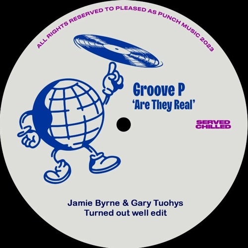 Groove P -  Are They Real  (Jamie Byrne & Gary Tuohys Turned out well edit)