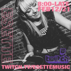 Esette Live on Twitch Feb 12.21