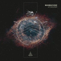 Manmachine - Let's Hallucinate (ART-X RECORDINGS MAY 11 2020)