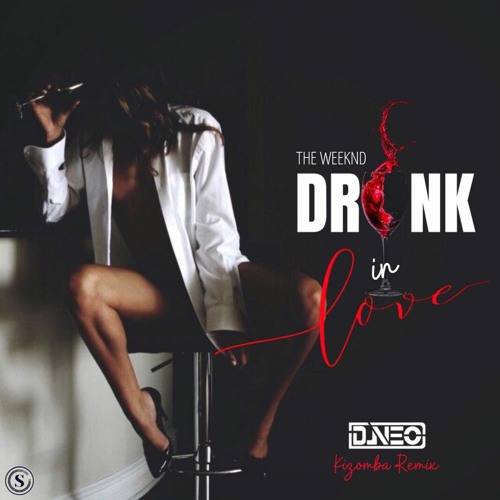 DJ NEO - THE WEEKND - Drunk in love Kizomba Remix