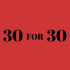 30 for 30 (ft. Kirko2 EZ)