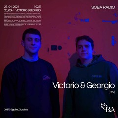 Victorio & Georgio | Soba Radio [022]