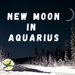 New Moon in Aquarius Meditation