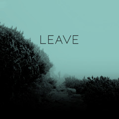 LEAVE