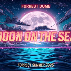 Forrest Dome - Moon on the Sea