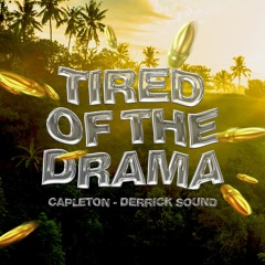 Capleton & Derrick Sound - Tired Of The Drama (Evidence Music)