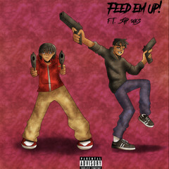 Feed em up! ft sgpwes [prod.Sizzun]