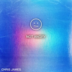 Not Angry (new track out now!!)