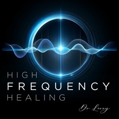 High Frequency Healing by Dr. Levry - Preview