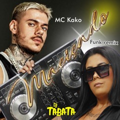 Maciçado - Mc Kako - Funk Dj Tábata
