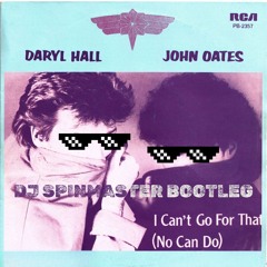 Hall & Oates - I Can't Go For That (DJ Spinmaster Bootleg) FREE DOWNLOAD