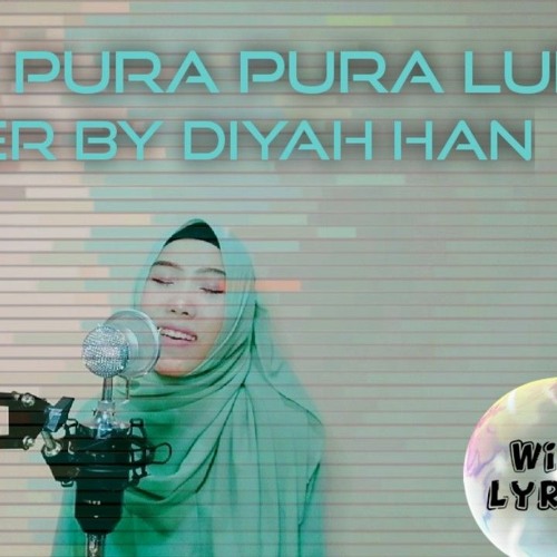 Pura Pura Lupa Mahen Diyah Han Cover M4a By Diyah Han