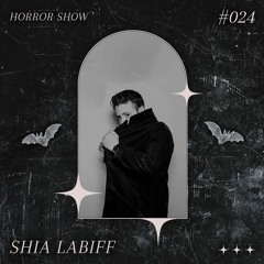 𝑯𝑶𝑹𝑹𝑶𝑹 𝑺𝑯𝑶𝑾 #24 SHIA LABIFF